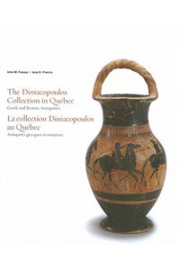 The Diniacopoulos Collection in QuÃ©bec: Greek and Roman Antiquities