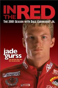 In the Red: The 2001 Season With Dale Earnhardt Jr.