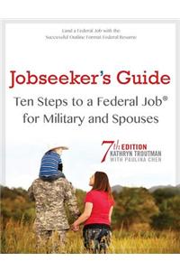 Jobseeker's Guide Ten Steps to a Federal Job for Military and Spouses
