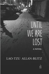 Until We Are Lost