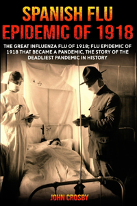 Spanish Flu Epidemic Of 1918