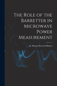 Role of the Barretter in Microwave Power Measurement