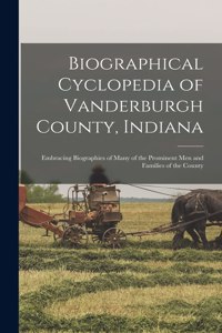 Biographical Cyclopedia of Vanderburgh County, Indiana