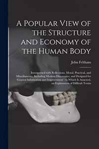 A Popular View of the Structure and Economy of the Human Body