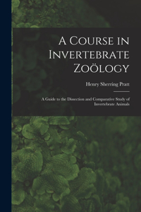 Course in Invertebrate Zoölogy