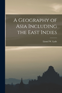 Geography of Asia Including the East Indies