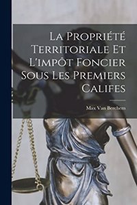 Propriété Territoriale Et L'impôt Foncier Sous Les Premiers Califes