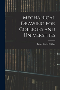 Mechanical Drawing for Colleges and Universities