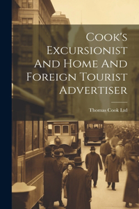 Cook's Excursionist And Home And Foreign Tourist Advertiser