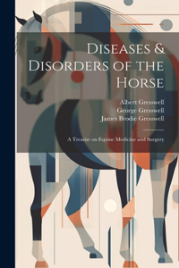 Diseases & Disorders of the Horse