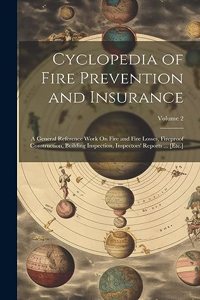 Cyclopedia of Fire Prevention and Insurance