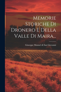 Memorie Storiche Di Dronero E Della Valle Di Maira...