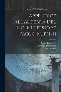 Appendice All'algebra Del Sig. Professore Paolo Ruffini