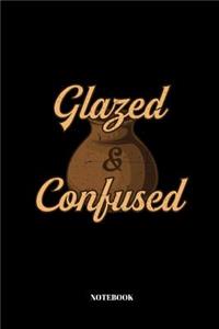 Glazed And Confused