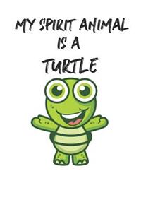 My Spirit Animal Is A Turtle