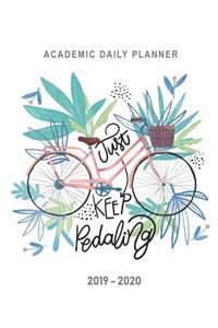 Academic Daily Planner2019 - 2020 Just Keep Padaling