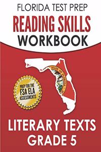 FLORIDA TEST PREP Reading Skills Workbook Literary Texts Grade 5