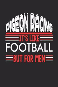 Pigeon Racing It's Like Football But For Men