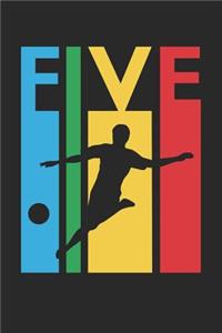 Soccer Notebook for 5 Year Old Boys and Girls - Colorful Soccer Journal - 5th Birthday Gift for Soccer Player Diary