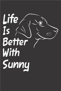 Life Is Better With Sunny