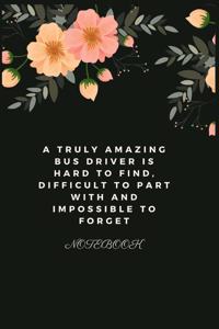 A Truly Amazing Bus Driver Is Hard To Find, Difficult To Part With And Impossible To Forget