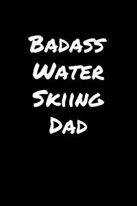 Badass Water Skiing Dad
