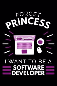 Forget Princess I Want To Be A Software Developer