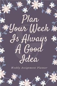 Plan Your Week Is Always A Good Idea