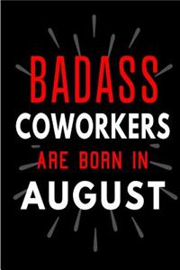 Badass Coworkers Are Born In August