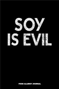 Soy is Evil Food Allergy Journal