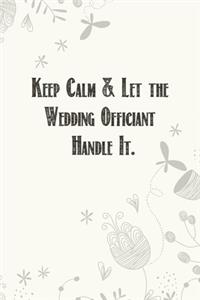 Keep Calm & Let the Wedding Officiant Handle It.