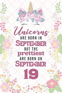 Unicorns Are Born In September But The Prettiest Are Born On September 19