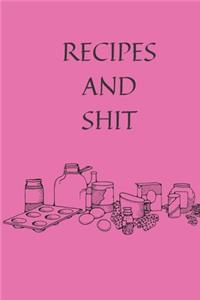 Recipes and Shit