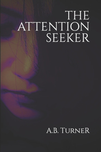 Attention Seeker