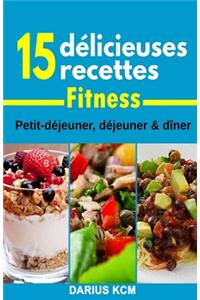 15 Délicieuses Recettes Fitness!
