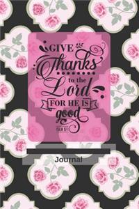 Give Thanks to the Lord for He Is Good Journal