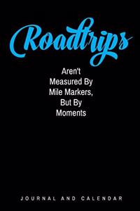 Roadtrips Aren't Measured by Mile Markers, But by Moments
