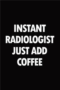 Instant radiologist just add coffee