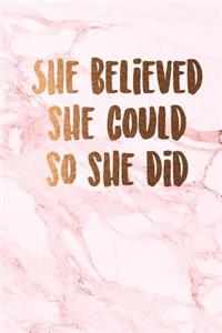 She believed she could so she did