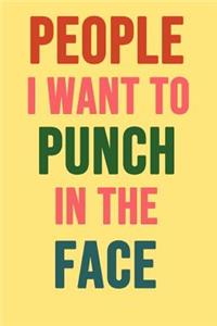 People I Want To Punch In The Face