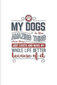 My Dogs Do This Amazing Thing...