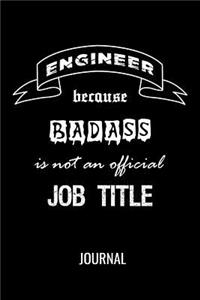 Engineer Because Badass Is Not An Official Job Title Journal