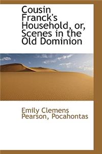 Cousin Franck's Household, Or, Scenes in the Old Dominion