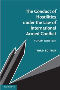 The Conduct of Hostilities under the Law of International Armed Conflict