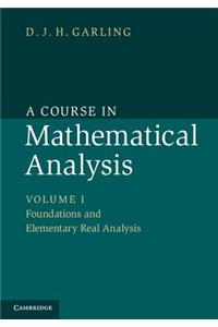 Course in Mathematical Analysis: Volume 1, Foundations and Elementary Real Analysis