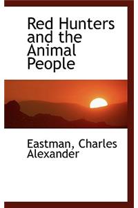 Red Hunters and the Animal People