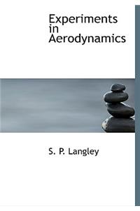 Experiments in Aerodynamics