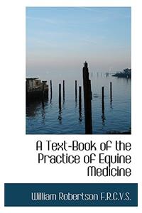 A Text-Book of the Practice of Equine Medicine