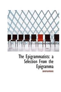 The Epigrammatists: A Selection from the Epigramma