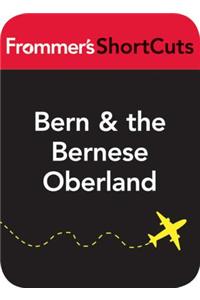 Bern and the Bernese Oberland, Switzerland